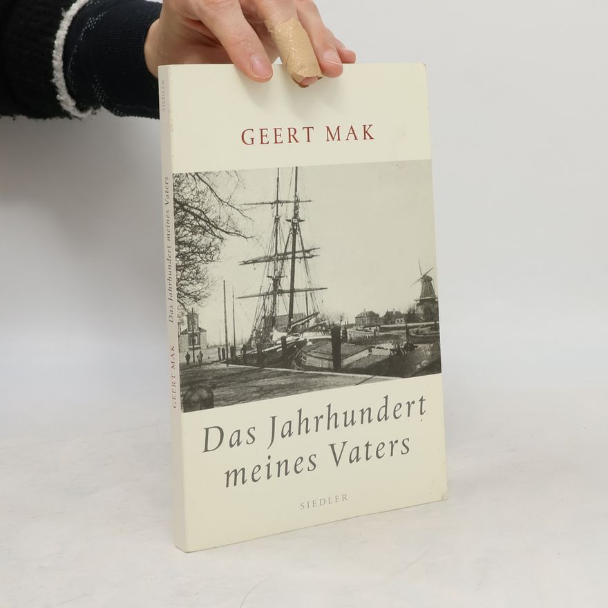 Geert Mak Das Jahrhundert meines Vaters