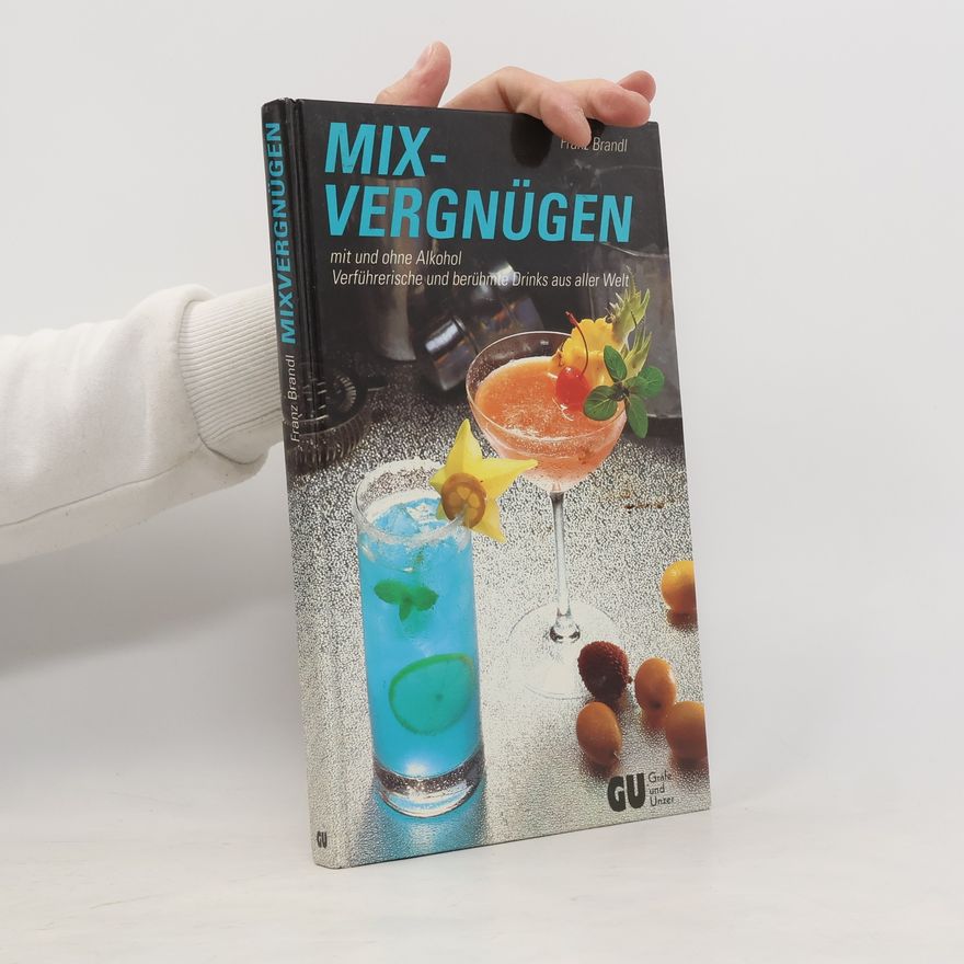 Franz Brandl Mixvergnügen mit und ohne Alkohol
