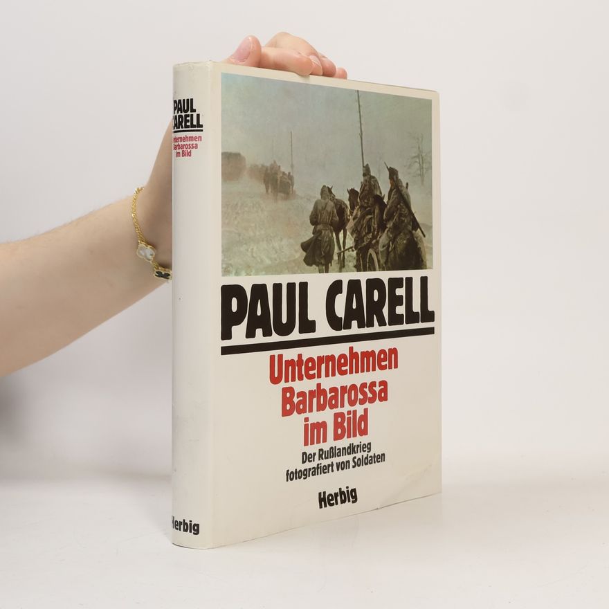 Paul Carell Unternehmen Barbarossa im Bild.