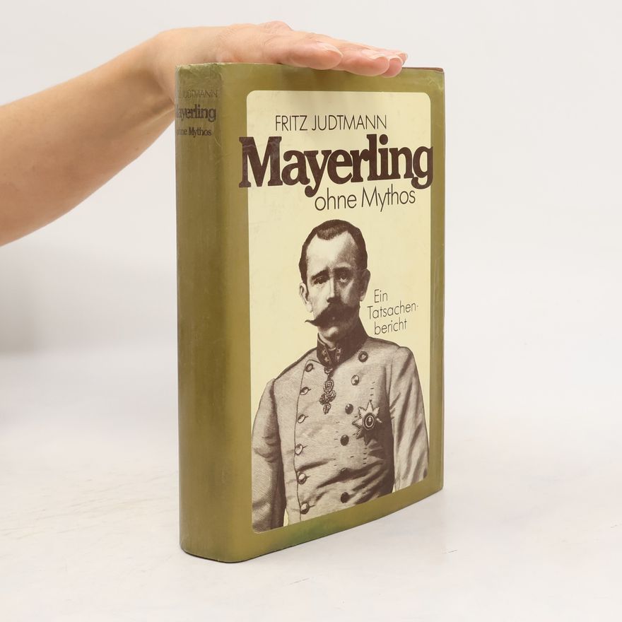 Fritz Judtmann Mayerling ohne Mythos