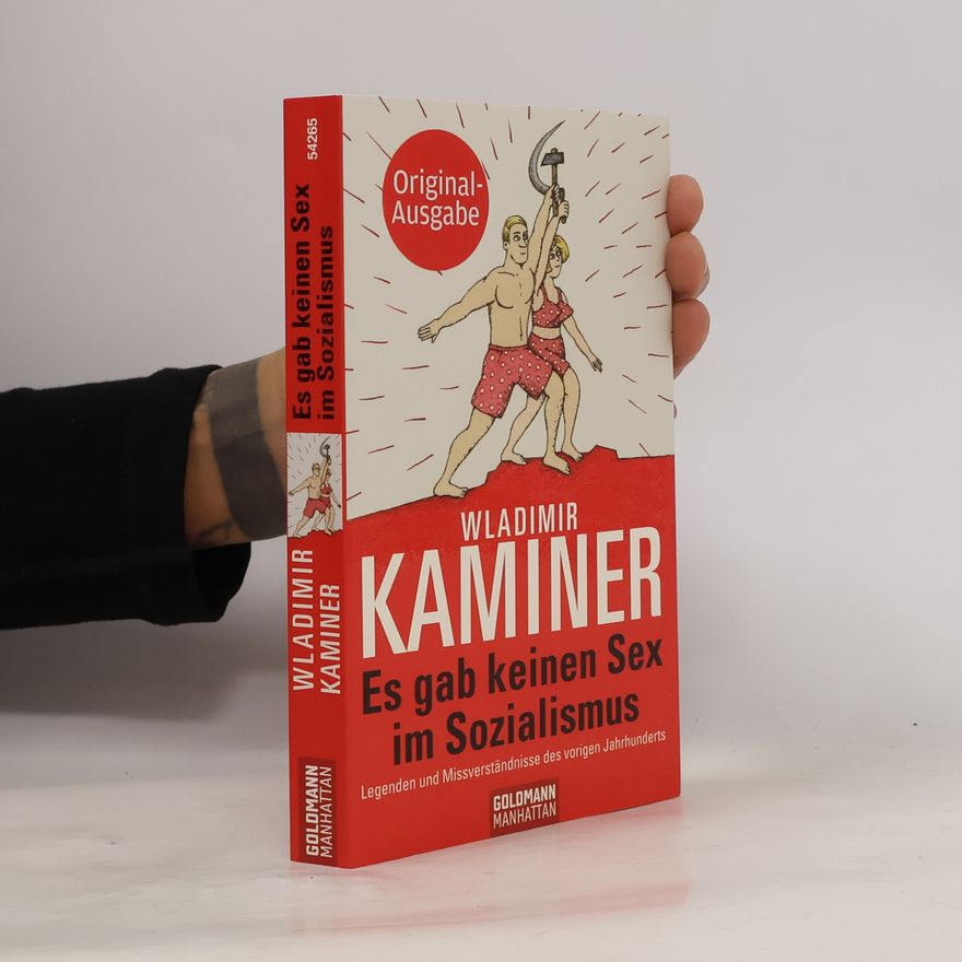 Wladimir Kaminer Es gab keinen Sex im Sozialismus
