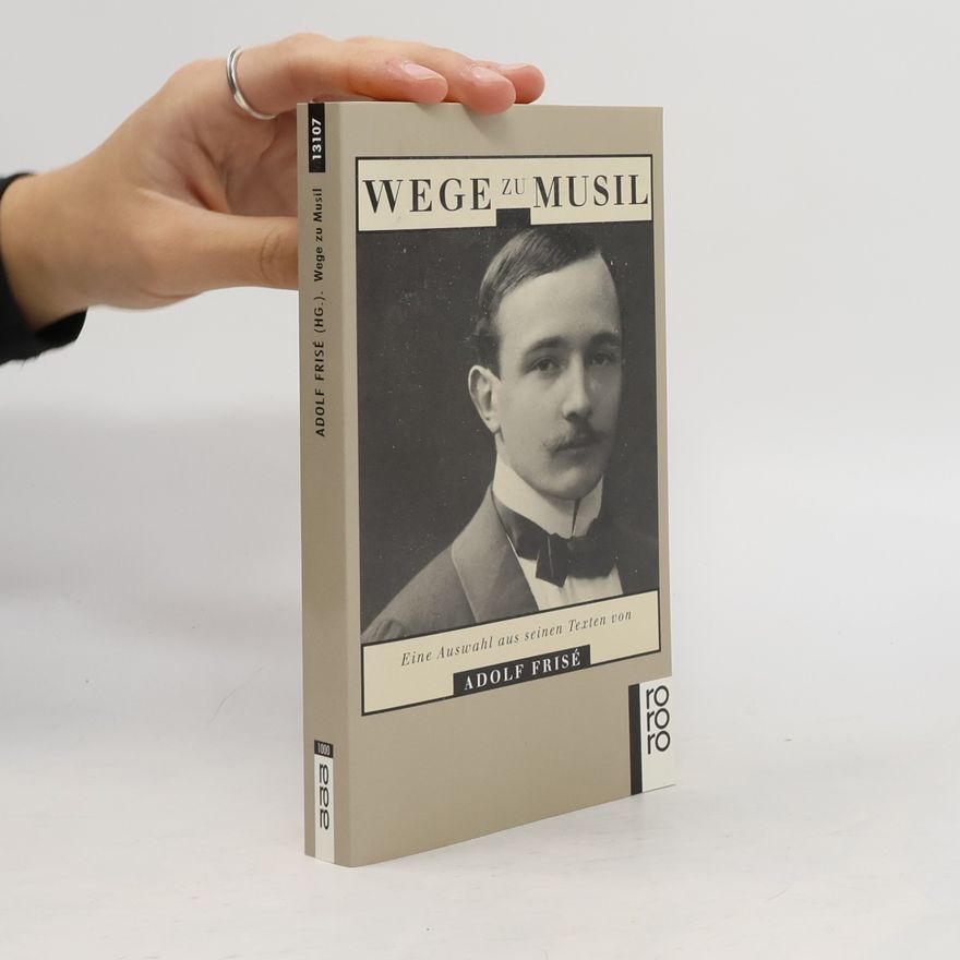 Adolf Frisé Wege zu Musil