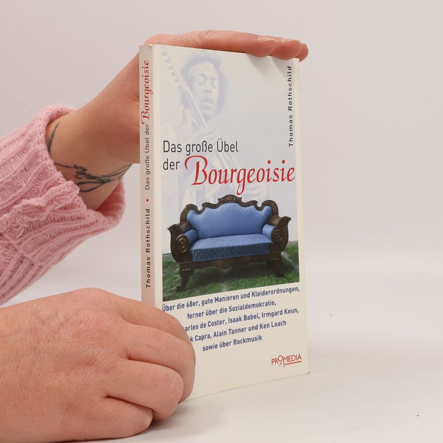 Thomas Rothschild Das große Übel der Bourgeoisie