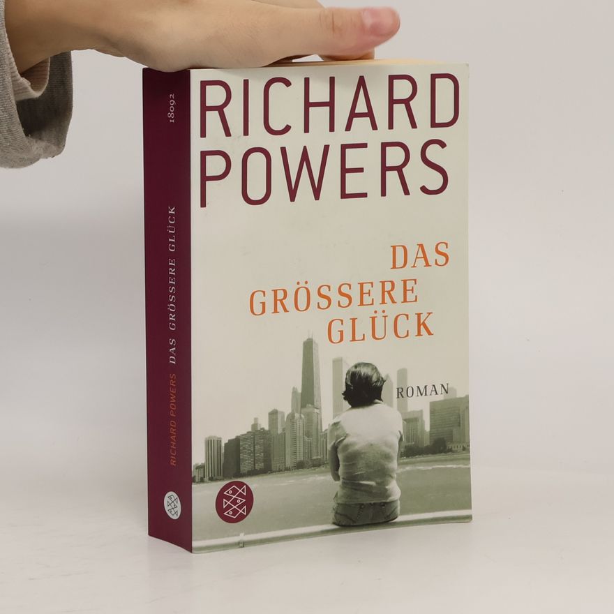 Richard Powers Das größere Glück