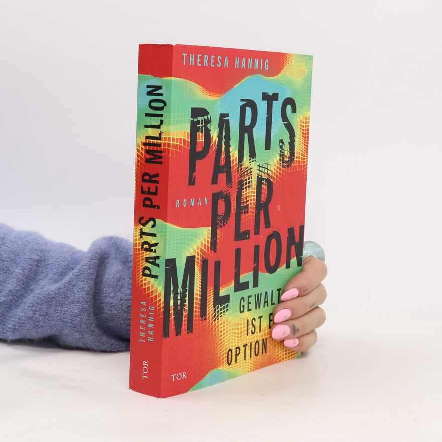 Theresa Hannig Parts Per Million. Gewalt ist eine Option | Climate Fiction ganz nah an der Wirklichkeit