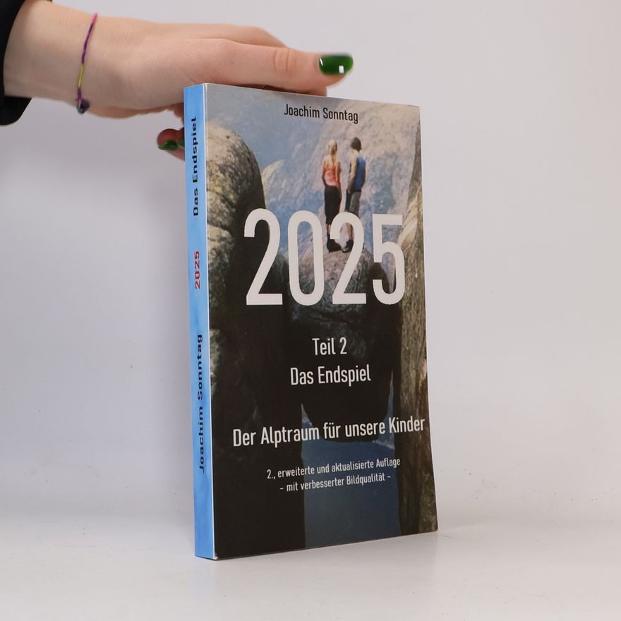 Joachim Sonntag 2025 - Das Endspiel - 2., erweiterte und aktualisierte Auflage mit verbesserter Bildqualität