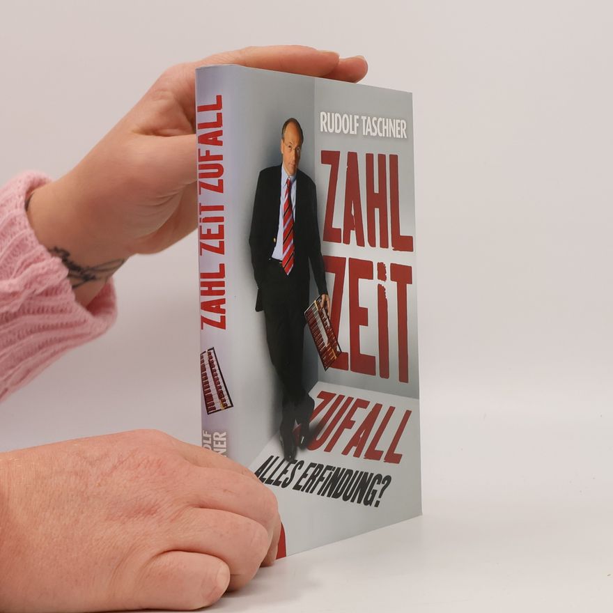 Rudolf Taschner Zahl Zeit Zufall. Alles Erfindung?