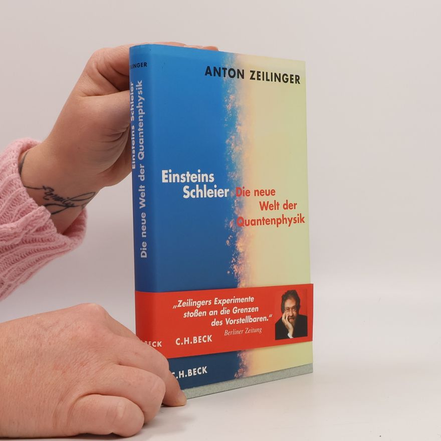 Anton Zeilinger Einsteins Schleier