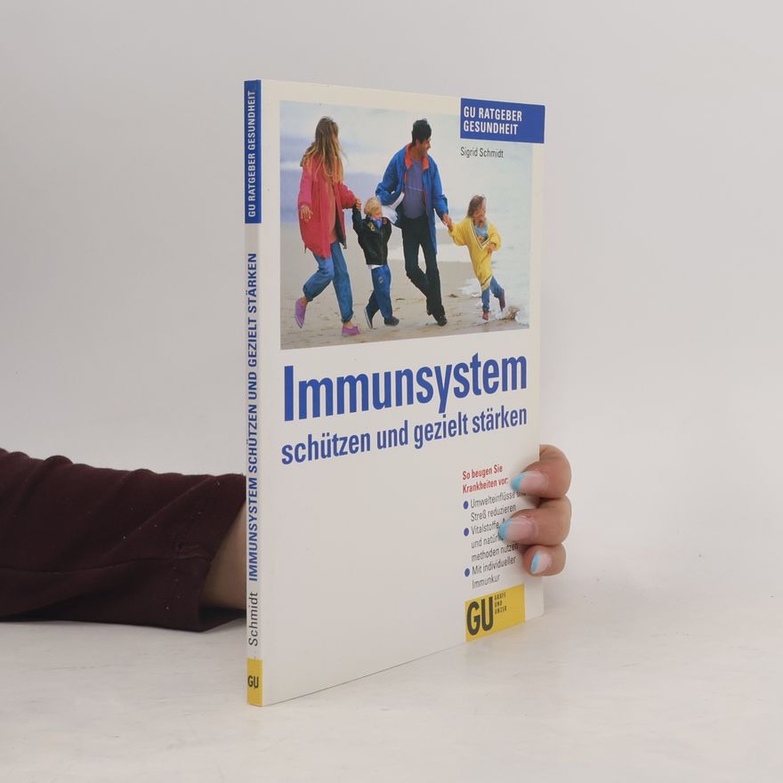 Sigrid Schmidt Immunsystem schützen und gezielt stärken