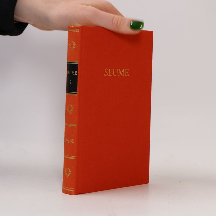 Johann Gottfried Seume Seume 1. und 2. (2 Bänden)