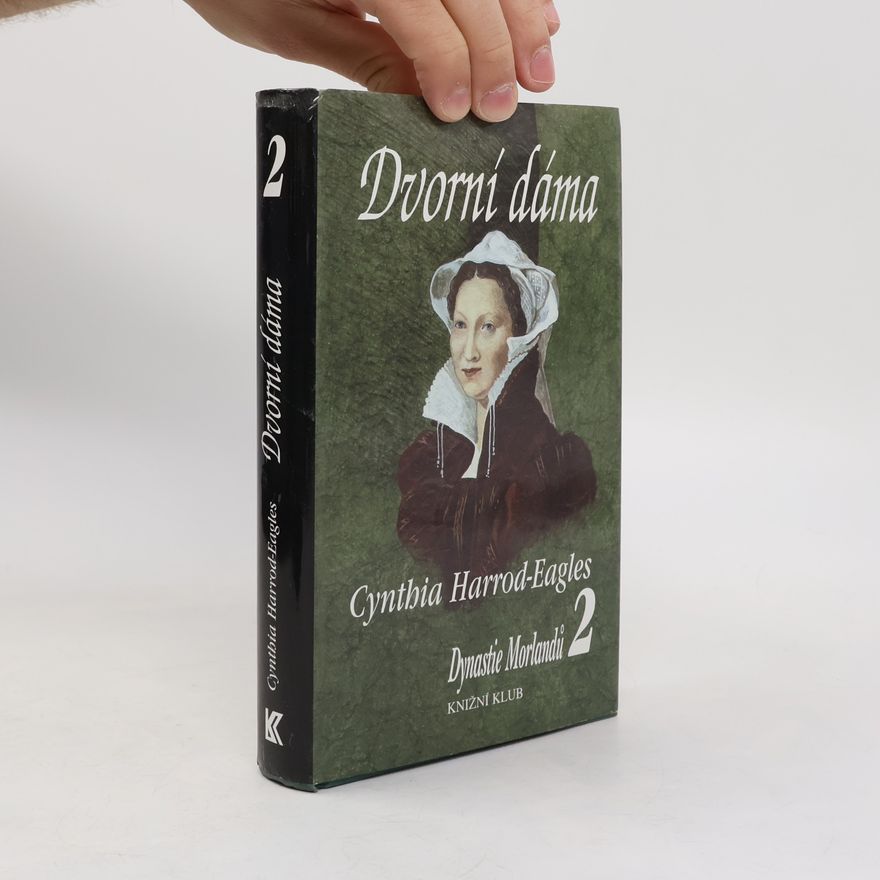 Cynthia Harrod-Eagles Dynastie Morlandů 2. Dvorní dáma