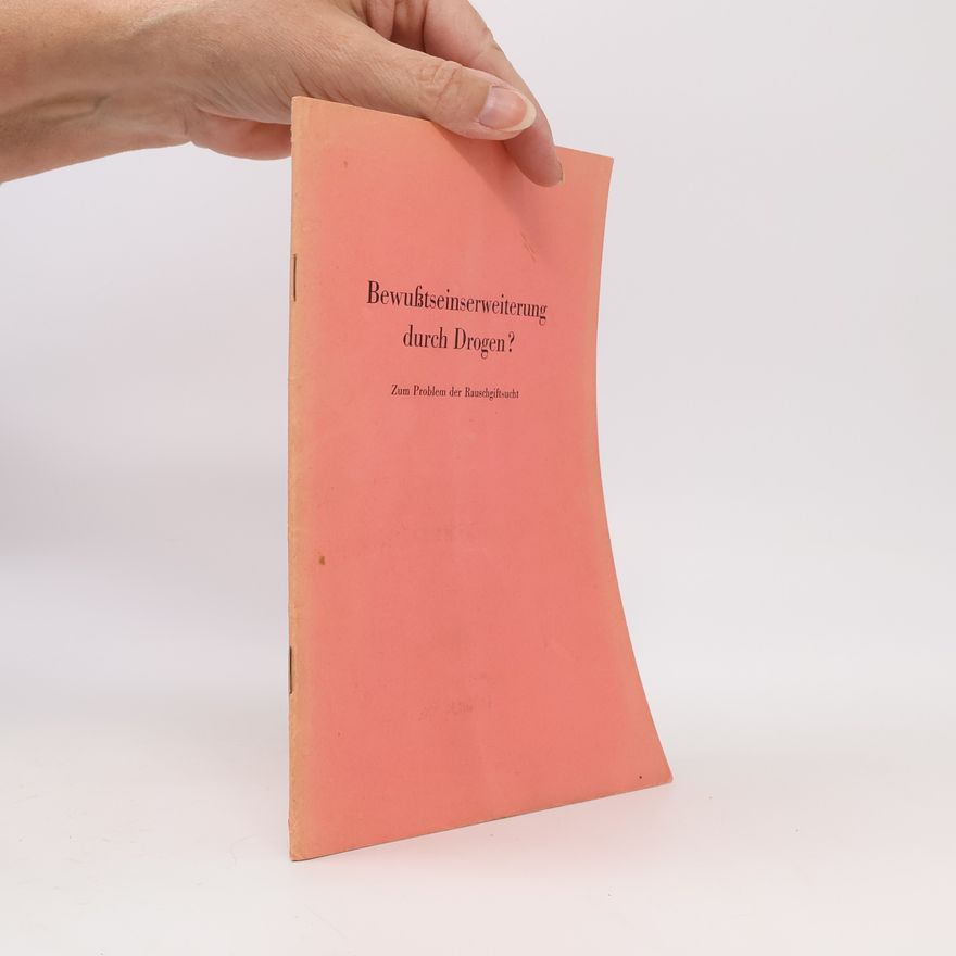 Autorenkollektiv Bewußtseinserweiterung durch Drogen?