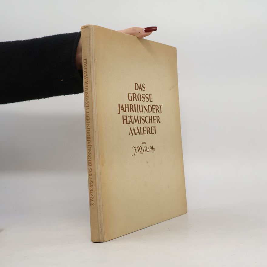 J. W. Moltke Das grosse Jahrhundert flämischer Malerei