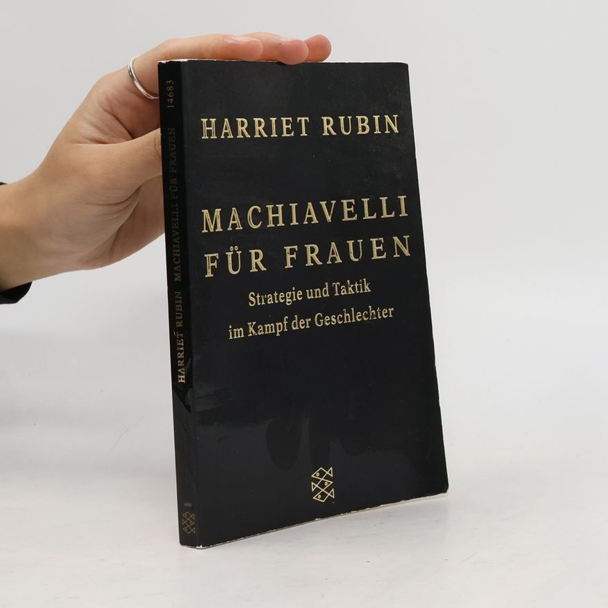 Harriet Rubin Machiavelli für Frauen