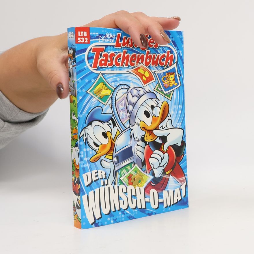 Walt Disney Lustiges Taschenbuch 532. Der Wünsch-o-mat