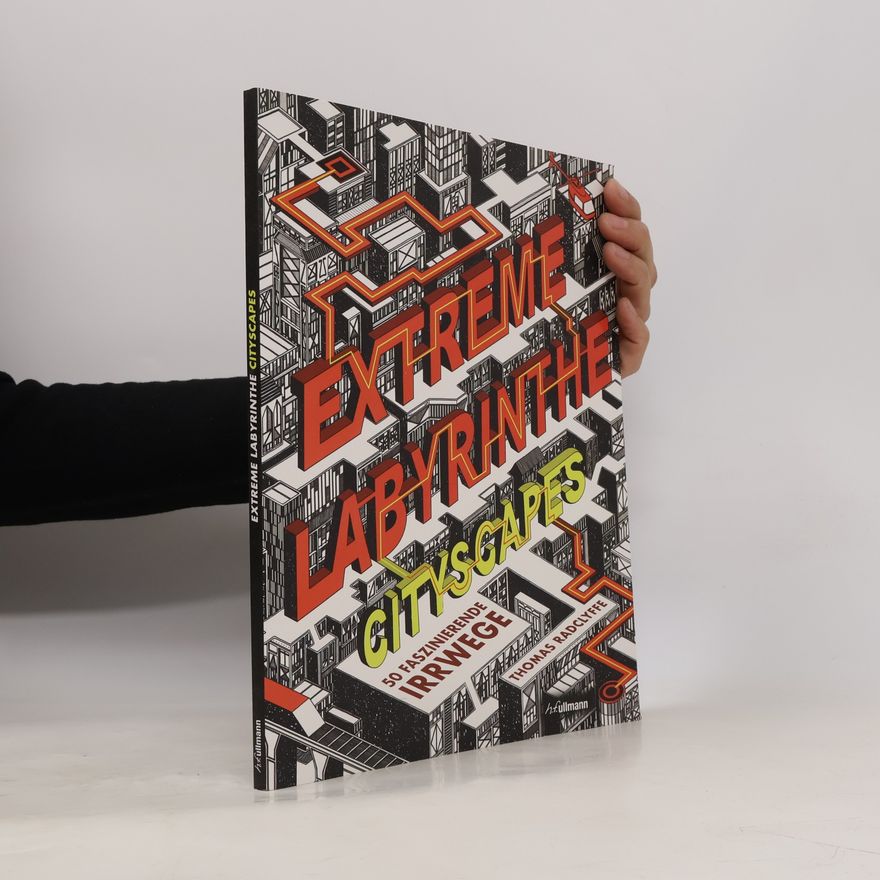 Thomas Radclyffe Extreme Labyrinthe - cityscapes