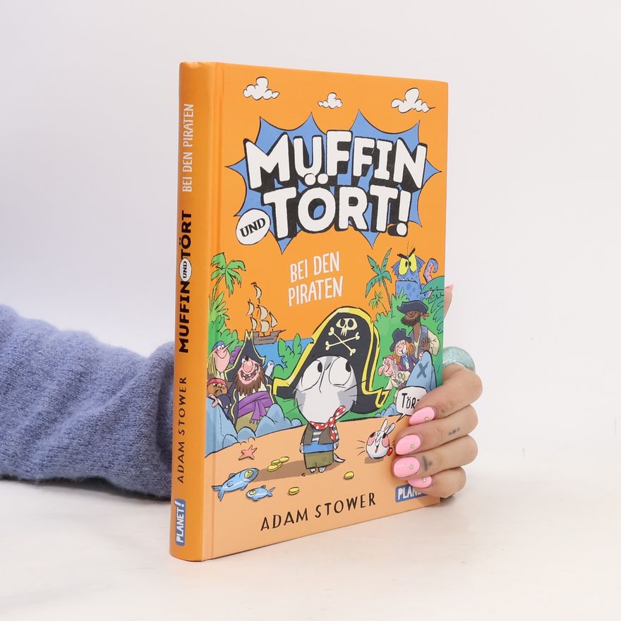 Adam Stower Muffin und Tört! 3: Bei den Piraten