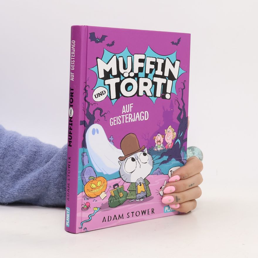 Adam Stower Muffin und Tört! 4: Auf Geisterjagd