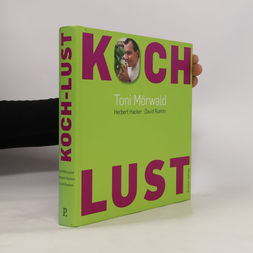 Toni Mörwald Koch-Lust