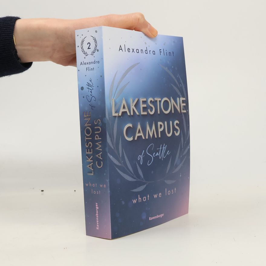 Alexandra Flint What We Lost / Lakestone Campus of Seattle Bd.2
