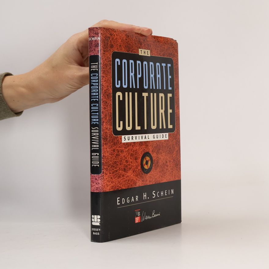 Edgar Schein The Corporate Culture Survival Guide