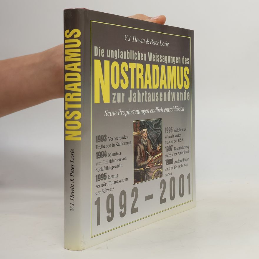 V. J. Hewitt Die unglaublichen Weissagungen des Nostradamus zur Jahrtausendwende 1992 - 2001