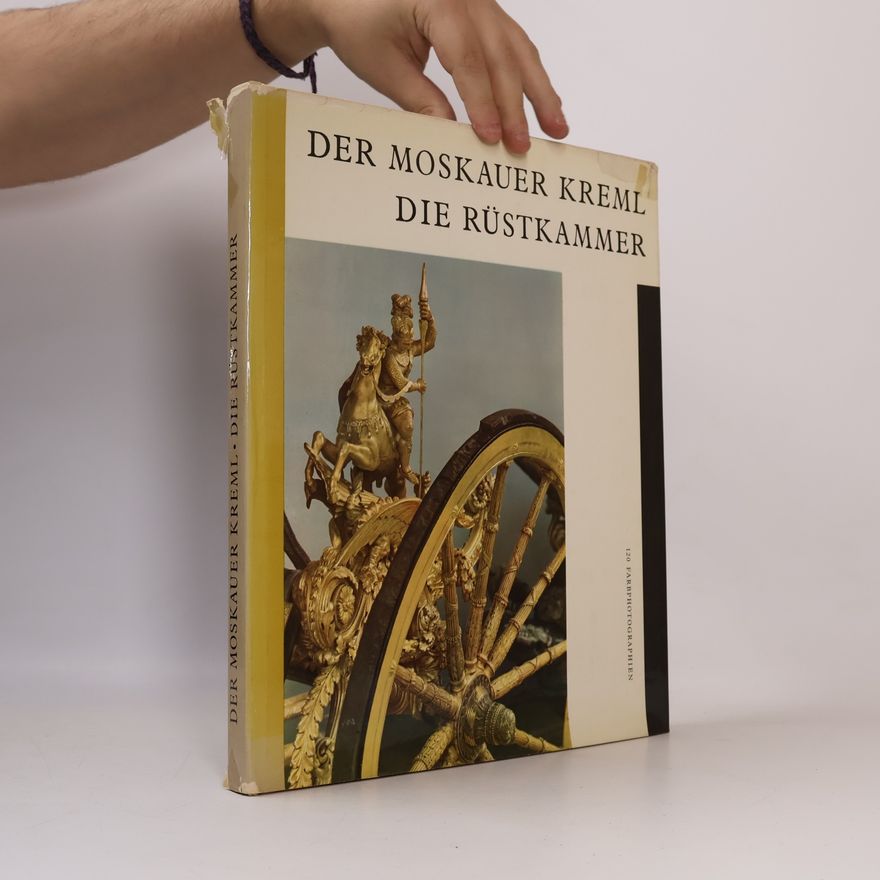 Various authors Der Moskauer Kreml. Die Rüstkammer