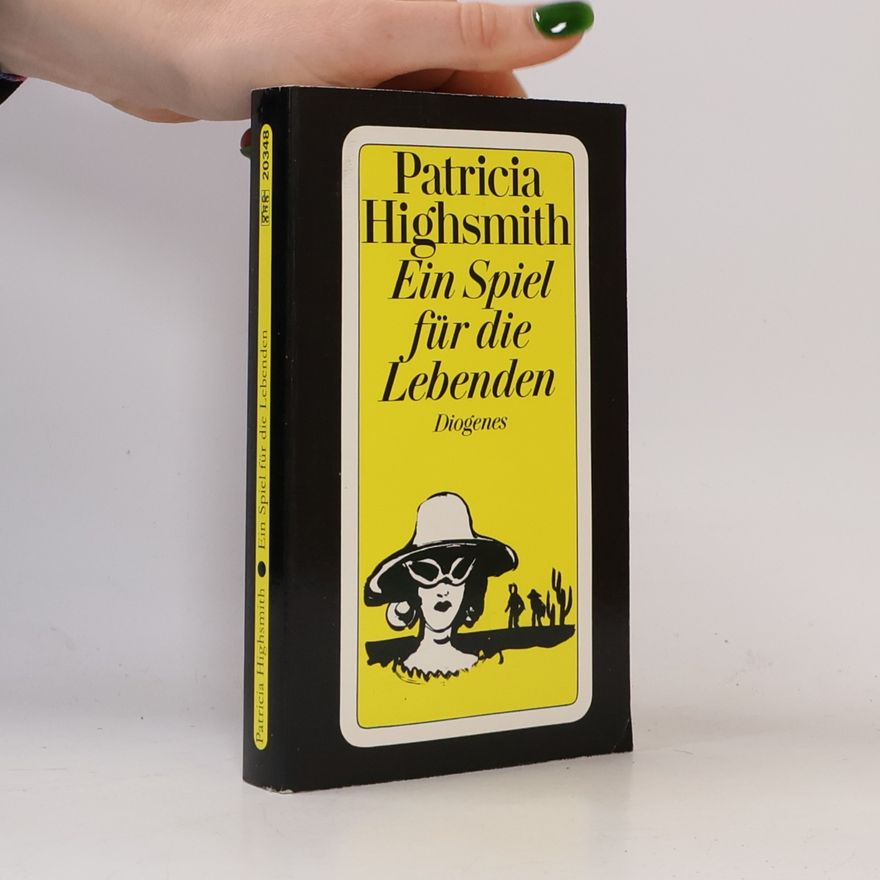Patricia Highsmith Ein Spiel für die Lebenden