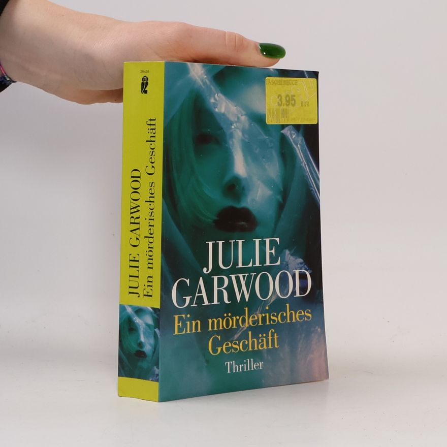 Julie Garwood Ein mörderisches Geschäft. Thriller