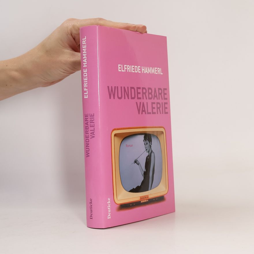 Elfriede Hammerl Wunderbare Valerie