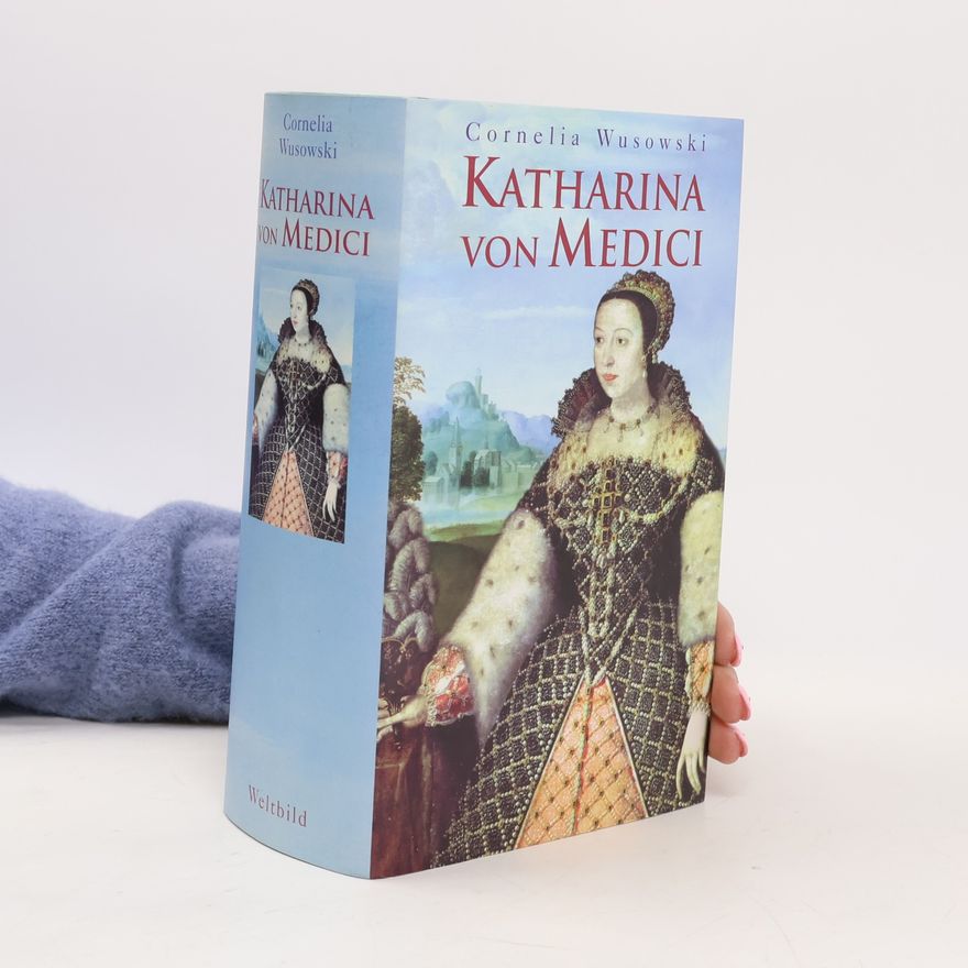 Cornelia Wusowski Katharina von Medici