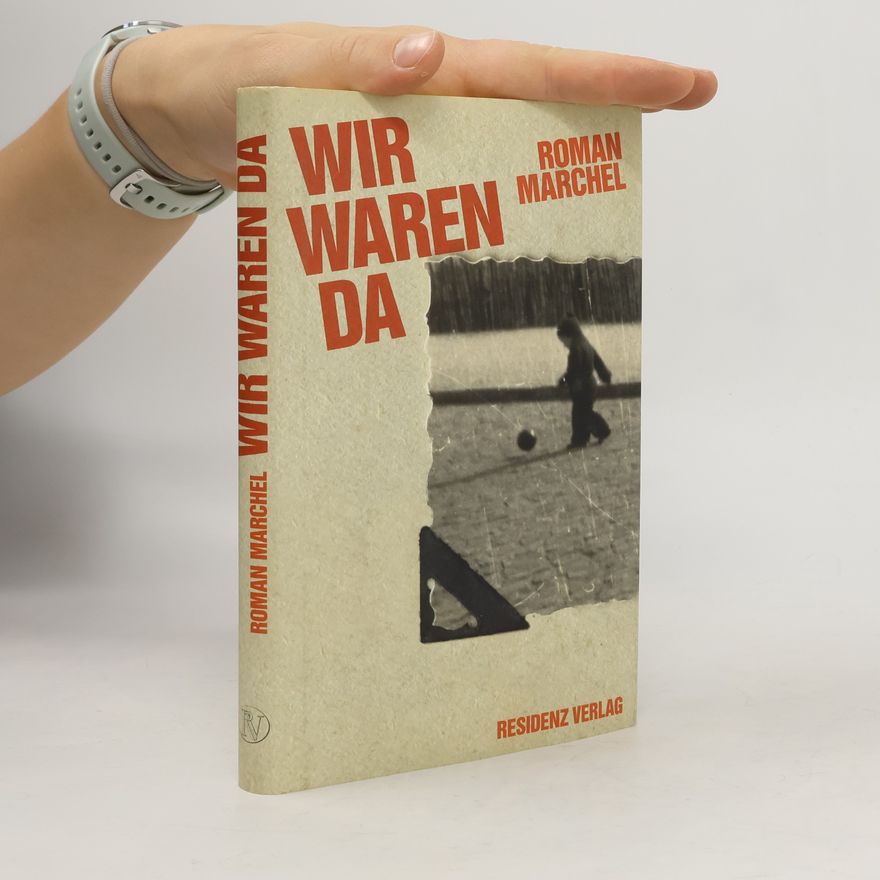 Roman Marchel Wir waren da