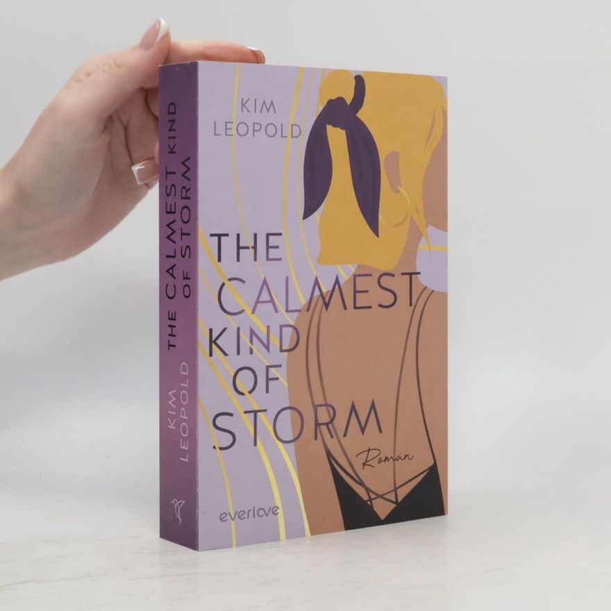Kim Leopold The Calmest Kind of Storm