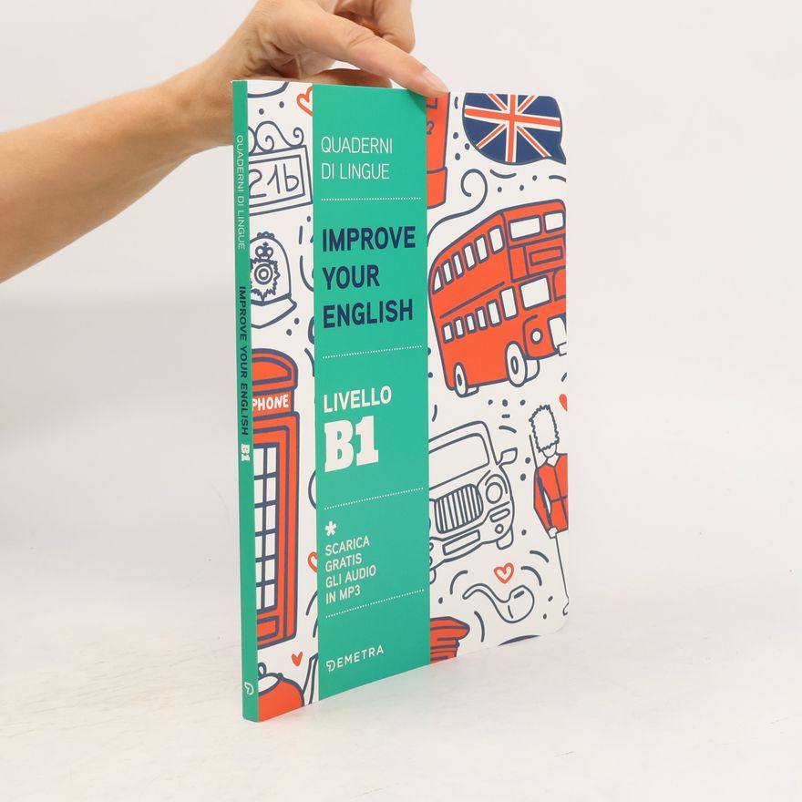 Clive Malcolm Griffiths Scuola di Inglese, Quaderni di Lingue: Improve Your English Livello B1