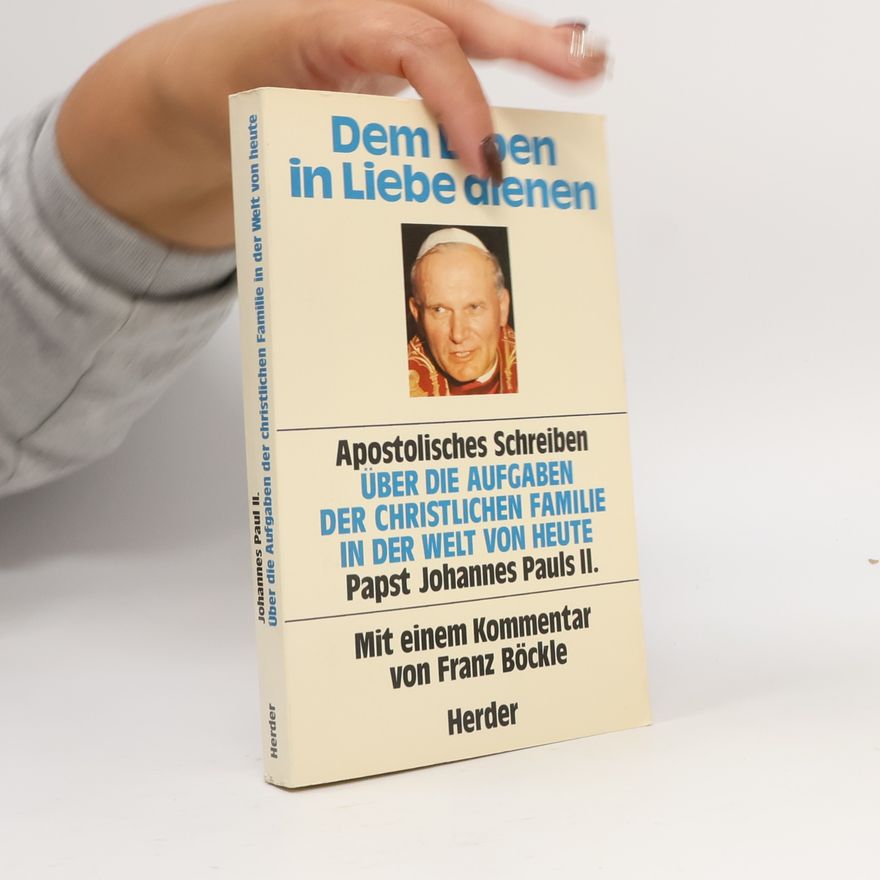 John Paul II Dem Leben in Liebe dienen