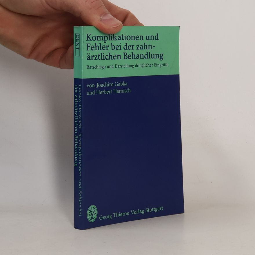 Joachim Gabka Komplikationen und Fehler bei der zahnärztlichen Behandlung