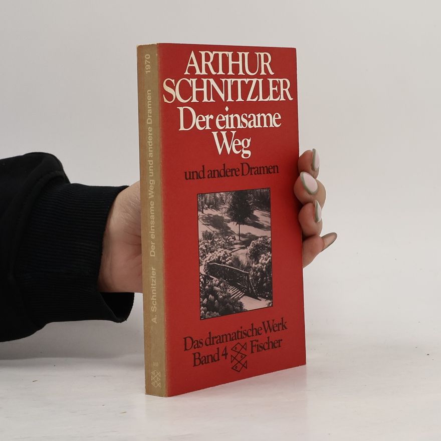 Arthur Schnitzler Der einsame Weg und andere Dramen