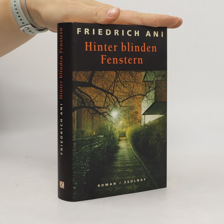 Friedrich Ani Hinter blinden Fenstern