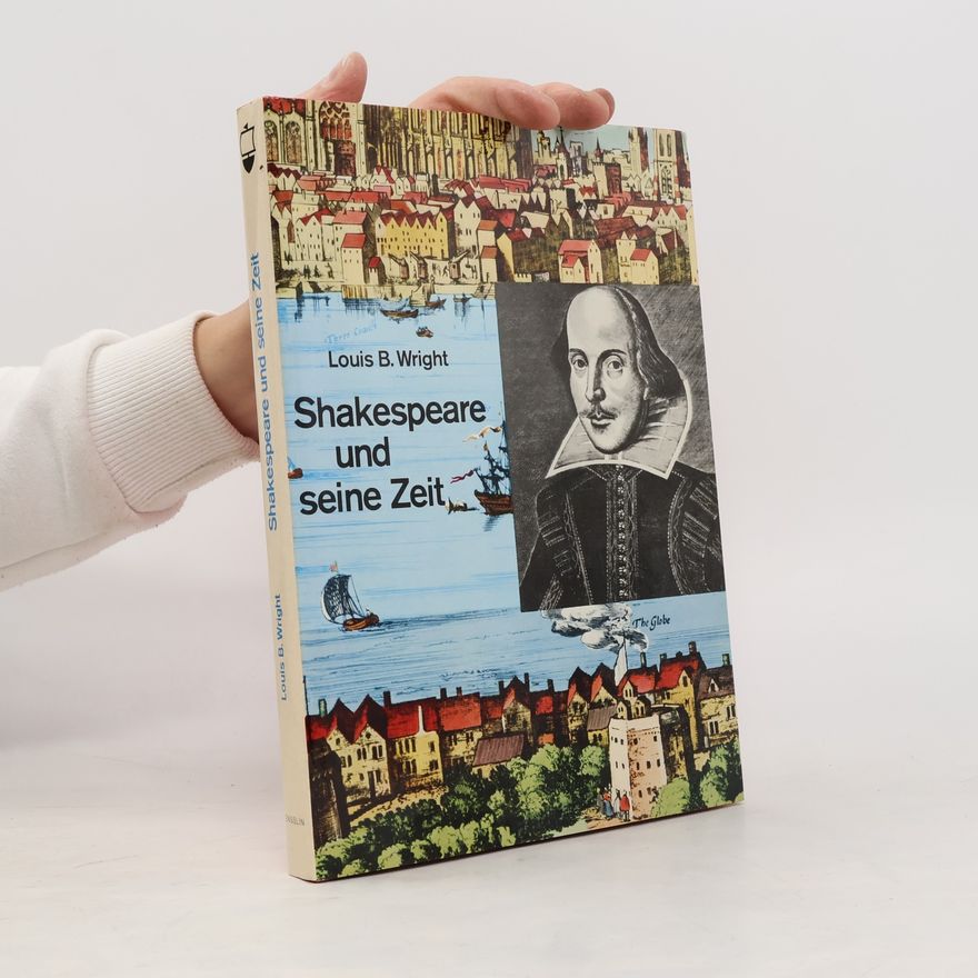 Louis B. Wright Shakespeare und seine Zeit