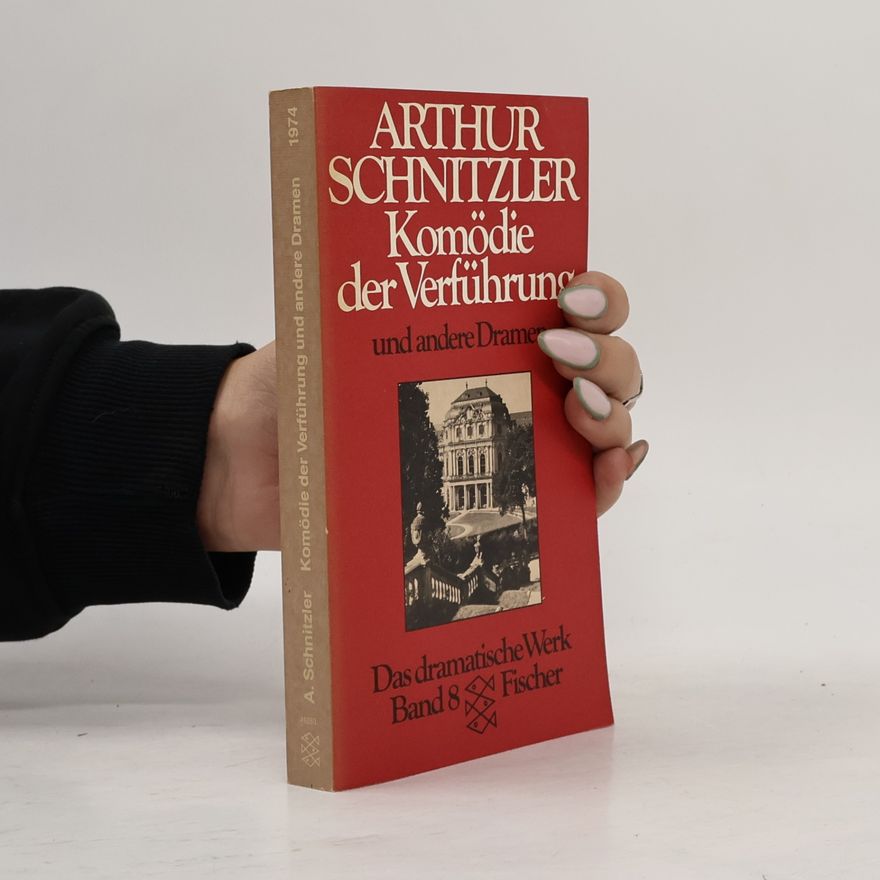 Arthur Schnitzler Komödie der Verführung und andere Dramen