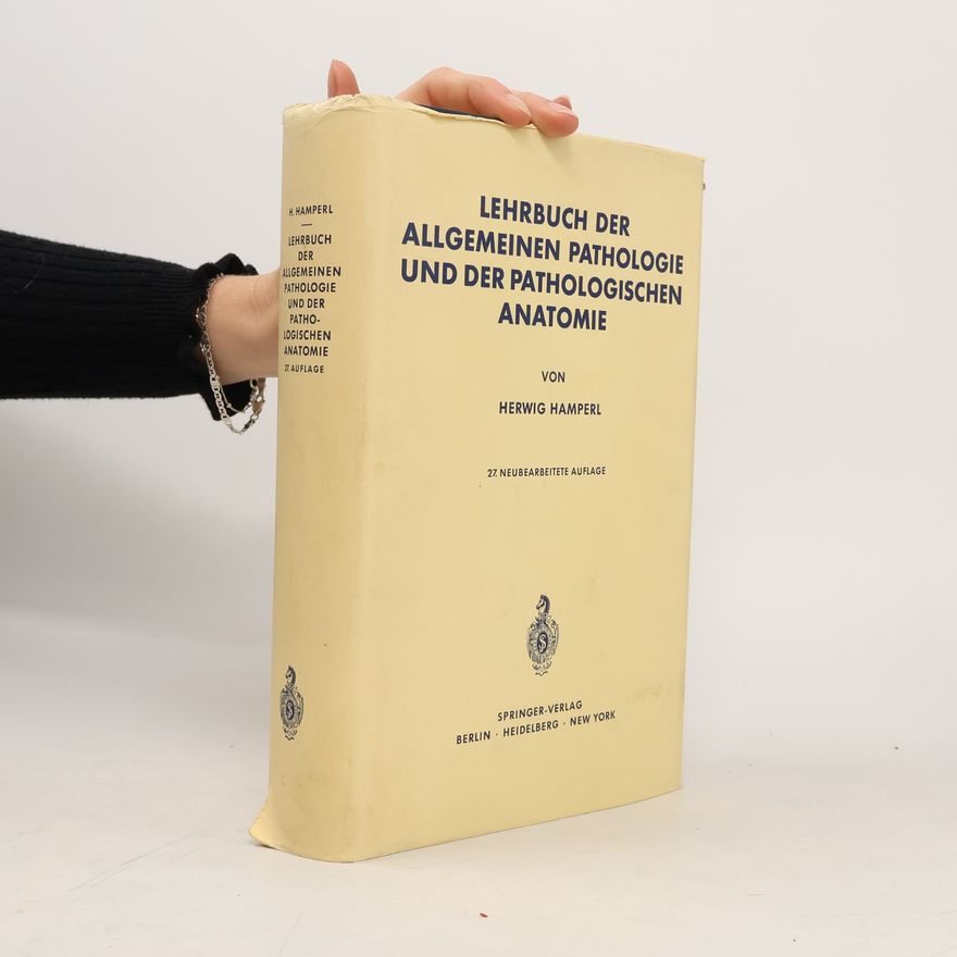 Herwig Hamperl Lehrbuch der Allgemeinen Pathologie und der Pathologischen Anatomie
