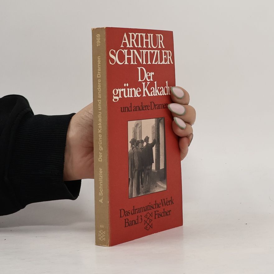 Arthur Schnitzler Das dramatische Werk. Bd. 3