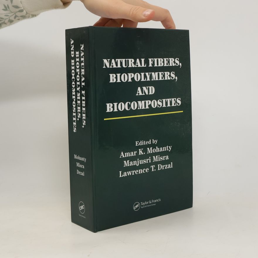 Lawrence T. Drzal Natural Fibers, Biopolymers, and Biocomposites