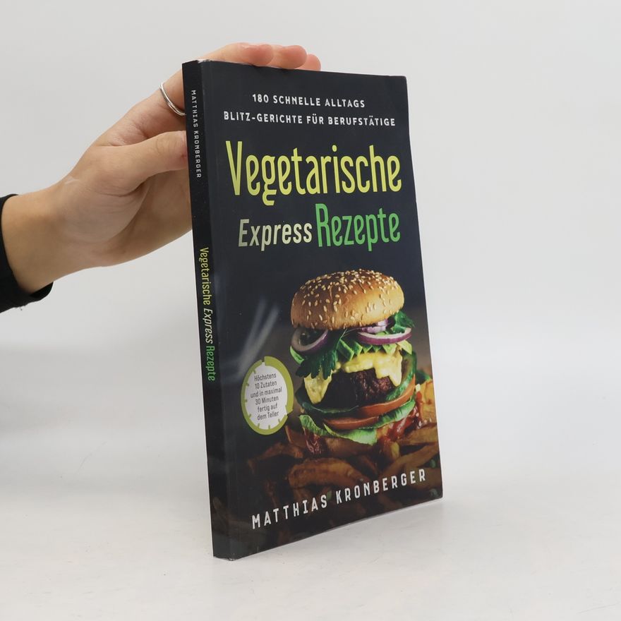 Matthias Kronberger Vegetarische Express-Rezepte