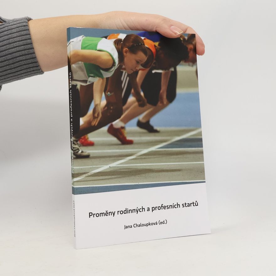 Jana Klímová Chaloupková Proměny rodinných a profesních startů
