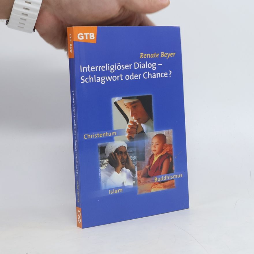 Renate Beyer Interreligiöser Dialog - Schlagwort oder Chance?