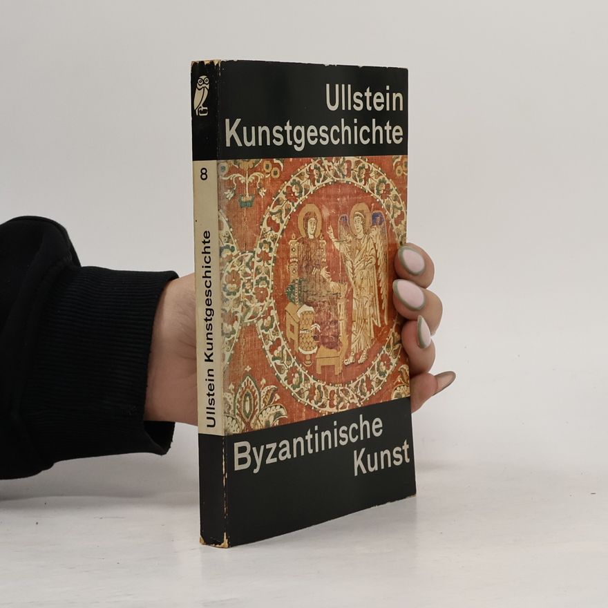 Autorenkollektiv Ullstein Kunstgeschichte 8. Byzantinische Kunst