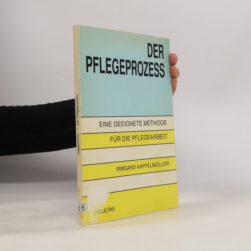 Irmgard Kappelmüller Der Pflegeprozess