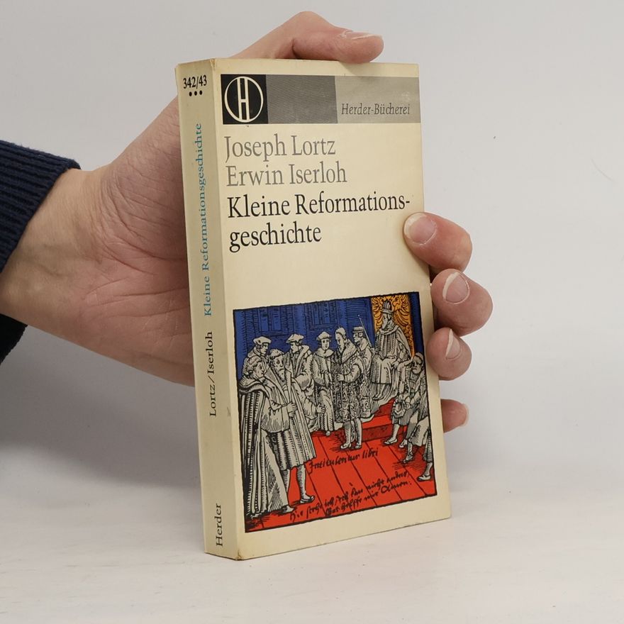 Joseph Adam Lortz Kleine Reformationsgeschichte