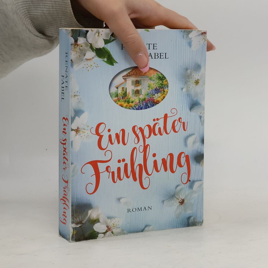 Renate Fabel Ein später Frühling